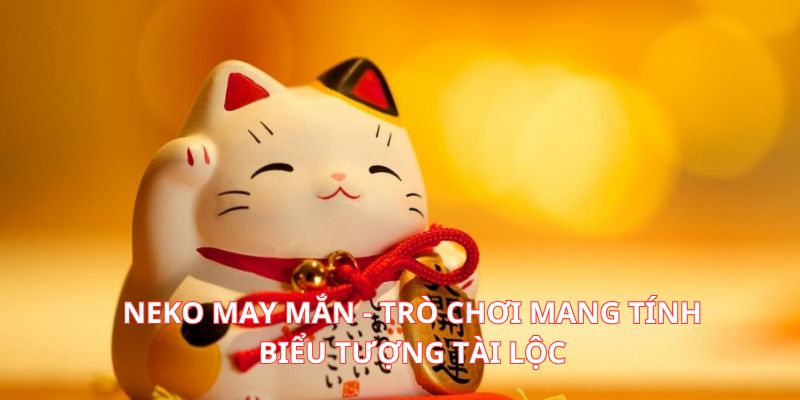 Neko May Mắn